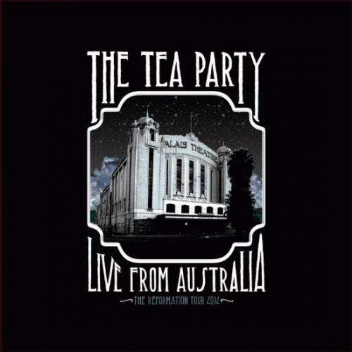 The Tea Party : Live from Australia : The Reformation Tour 2012